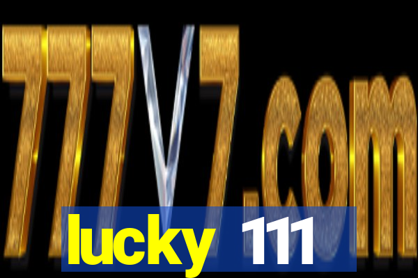 lucky 111